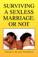 Surviving a Sexless Marriage: Or Not