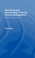 Surviving and Succeeding in Senior School Management: Getting In and Getting On