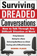 Surviving Dreaded Conversations: How to Talk Through Any Difficult Situation at Work