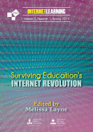 Surviving Education's Internet Revolution: Vol.3 No. 1 of Internet Learning