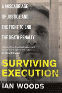 Surviving Execution: A Miscarriage of Justice and the Fight to End the Death Penalty