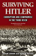 Surviving Hitler: Choices, Corruption and Compromise in the Third Reich