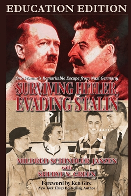 Surviving Hitler, Evading Stalin: One Woman's Remarkable Escape from Nazi Germany - Education Edition - Janzen, Mildred Schindler, and Green, Sherye S, and Gire, Ken (Foreword by)