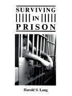 Surviving in Prison - Long, Harold S