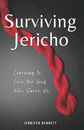 Surviving Jericho: Learning To Love the God Who Saves Us