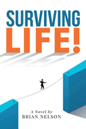 Surviving Life! (Life's Crossroads: a Journey of Choices and Survival)