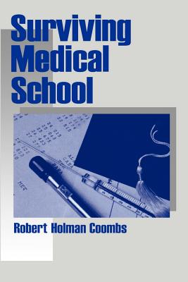 Surviving Medical School - Coombs, Robert Holman, and Virshup, Bernard