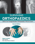 Surviving Orthopaedics: SBA's for Postgraduate Orthopaedic FRCS and Fellowship Exams (B&W edition)
