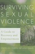 Surviving Sexual Violence: A Guide to Recovery and Empowerment