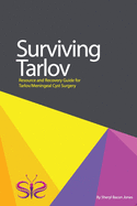 Surviving Tarlov: Resource and Recovery Guide for Tarlov/Meningeal Cyst Surgery