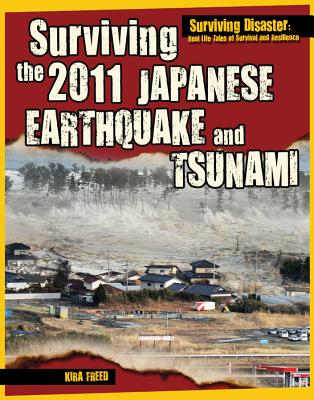 Surviving the 2011 Japanese Earthquake and Tsunami - Freed, Kira