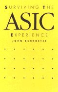 Surviving the ASIC Experience - Schroeter, John