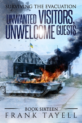 Surviving the Evacuation, Book 16: Unwanted Visitors, Unwelcome Guests - Tayell, Frank