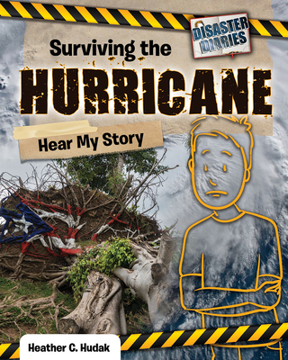 Surviving the Hurricane: Hear My Story - Hudak, Heather C