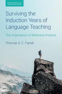 Surviving the Induction Years of Language Teaching: The Importance of Reflective Practice - Farrell, Thomas S C