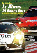 Surviving the Le Mans 24 Hours Race: An Interactive Extreme Sports Adventure