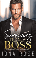 Surviving The New Boss: An Enemies To Lovers Romance