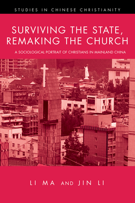 Surviving the State, Remaking the Church - Ma, Li, and Li, Jin