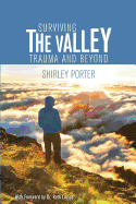 Surviving the Valley: Trauma and Beyond