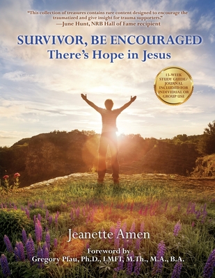 Survivor, Be Encouraged: There's Hope in Jesus - Amen, Jeanette