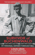 Survivor of Buchenwald: My Personal Odyssey Through Hell