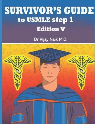 Survivors Guide to USMLE Step 1 Edition V: 2024. - Naik, Dr.