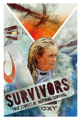 Survivors: Inspiring True Stories of Survival - Hubbard, Ben