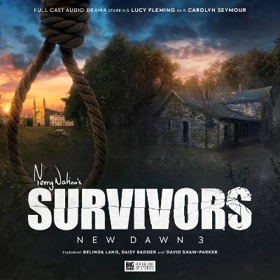 Survivors: New Dawn Volume 3 - Bentley, Ken (Director), and Seymour, Carolyn (Performed by), and Flemming, Lucy (Performed by)