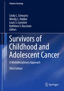 Survivors of Childhood and Adolescent Cancer: A Multidisciplinary Approach