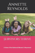 Survivors Thrive: A View of the Battered Women's Movement