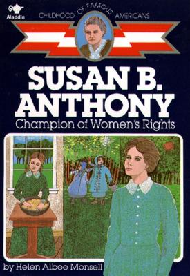 Susan B. Anthony: Champion of Women's Rights - Monsell, Helen Albee