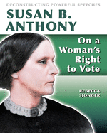 Susan B. Anthony: On a Woman's Right to Vote: On a Woman's Right to Vote