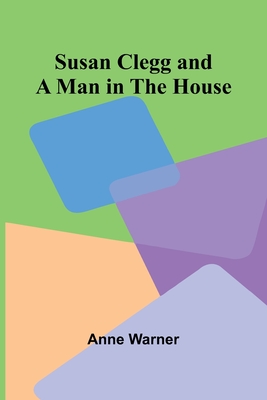 Susan Clegg and a Man in the House - Warner, Anne