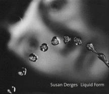 Susan Derges: Liquid Form 1985-99
