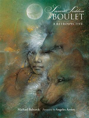 Susan Seddon Boulet: A Retrospective - Babcock, Michael