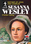 Susanna Wesley: Mother of John and Charles