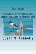 Susan's Squawks: (ir)Rational and (Ir)Reverent Musings of an Exhausted Mom, Teacher and Citizen of the World