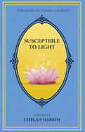 Susceptible to Light: Poetry by Chelan Harkin