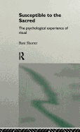 Susceptible to the Sacred: The Psychological Experience of Ritual