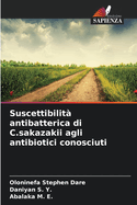 Suscettibilit antibatterica di C.sakazakii agli antibiotici conosciuti