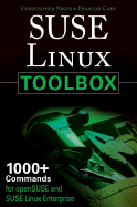 SUSE Linux Toolbox: 1000+ Commands for Opensuse and Suse Linux Enterprise - Negus, Christopher, and Caen, Francois