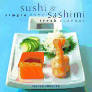 Sushi & Sashimi: Simple Food, Fresh Flavours