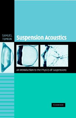 Suspension Acoustics: An Introduction to the Physics of Suspensions - Temkin, Samuel