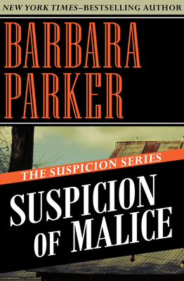 Suspicion of Malice - Parker, Barbara, Dr., PhD, RN, Faan