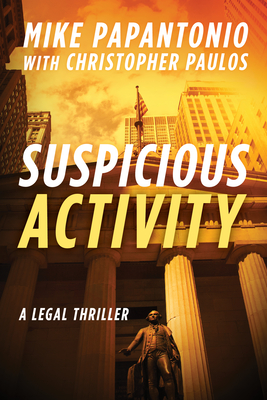 Suspicious Activity: A Legal Thriller - Papantonio, Mike, and Paulos, Christopher