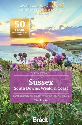 Sussex (Slow Travel): South Downs, Weald & Coast - Locke, Tim