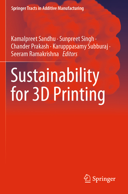 Sustainability for 3D Printing - Sandhu, Kamalpreet (Editor), and Singh, Sunpreet (Editor), and Prakash, Chander (Editor)