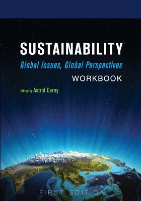 Sustainability: Global Issues, Global Perspectives Workbook - Cerny, Astrid (Editor)