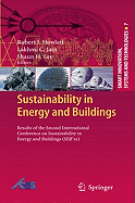 Sustainability in Energy and Buildings: Results of the Second International Conference in Sustainability in Energy and Buildings (Seb'10)