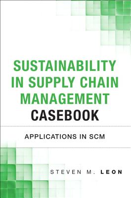 Sustainability in Supply Chain Management Casebook: Applications in SCM - Munson, Chuck